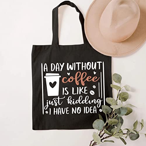 SAUIVD A Day Without Coffee Reusable Canvas Tote Bags Funny Coffee Quote Saying Grocery Bag Coffee Lover Tote Bag