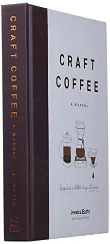 Craft Coffee Manual: Brew Better Cup at Home