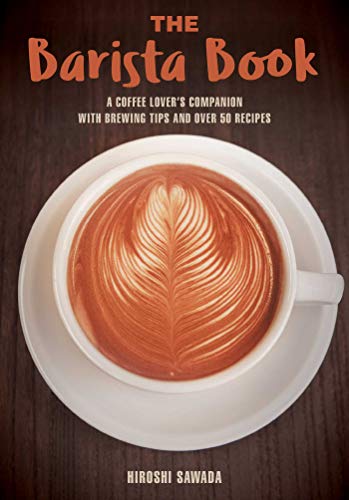 Barista Book: Coffee Lover's Guide with 50+ Recipes