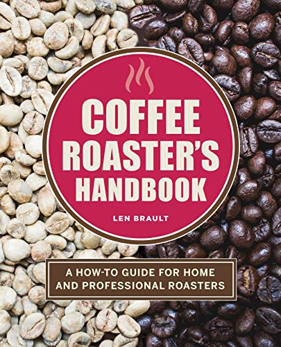 Coffee Roaster's Guide for Home and Professional Roasters