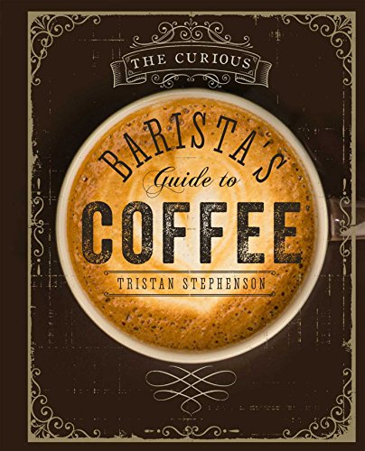 Curious Barista's Coffee Guide
