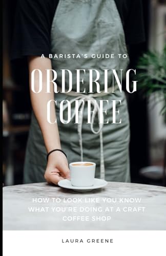 Barista's Guide: Impress at Craft Coffee Shops!