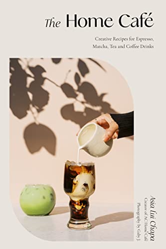 The Home Café: Creative Espresso, Matcha, Tea Drinks