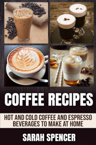 Home Made Hot&Cold Coffee Recipes Espresso Beverages