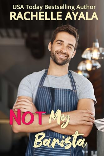 Not My Barista: Coffee Lover's Romantic Comedy Book