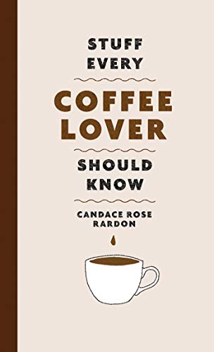 Coffee Lover's Essential Knowledge (Stuff You Should Know)