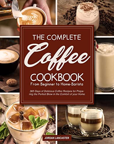 365 Days of Delicious Coffee Recipes for Home-Baristas