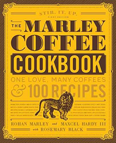 Marley Coffee Cookbook: 100 recipes for coffee lovers