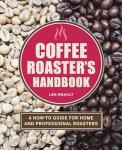 Coffee Roaster's Guide for Home and Professional Roasters