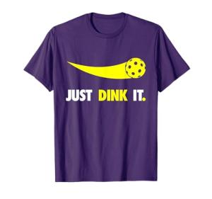 Just Dink It Pickleball Shirt for All