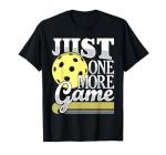 Funny Pickleball Player Paddleball T-Shirt - Just One More Game