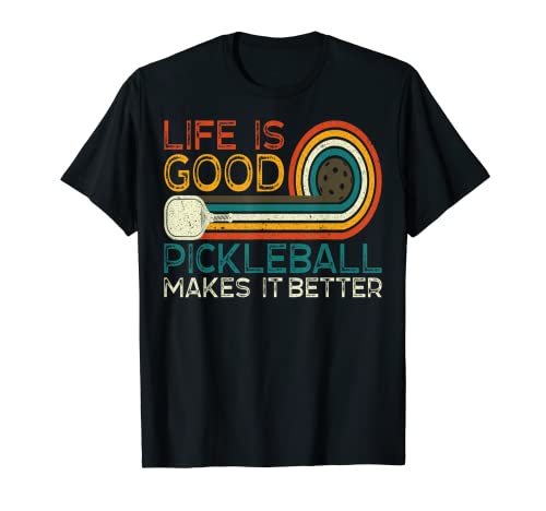 Life is Better with Pickleball T-Shirt