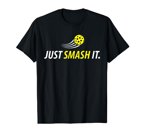 Just Smash It Pickleball Player Lover T-Shirt