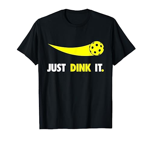 Just Dink It Pickleball Shirt for All