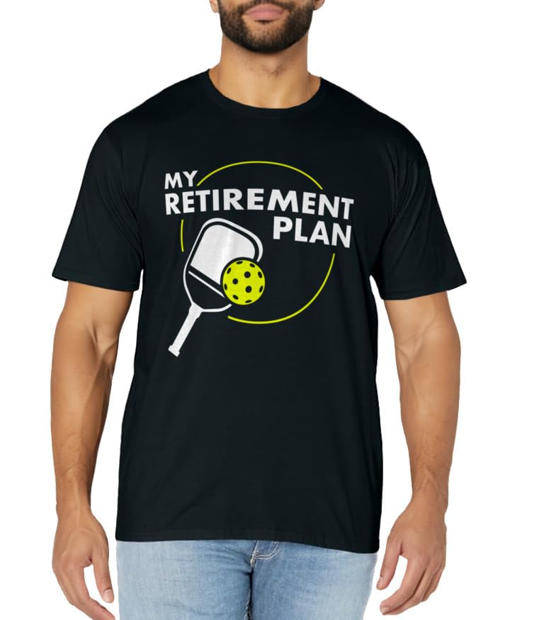 Retirement Plan Pickleball Slogan Tee - Fun Gift