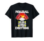 Pickleball Fixes Everything T-Shirt
