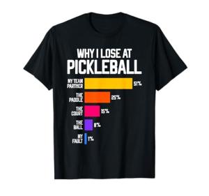 Pickleball Humor Tee: "Why I Lose" - Black