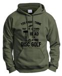 Funny Disc Golf Quote Hoodie for Player - Military Green