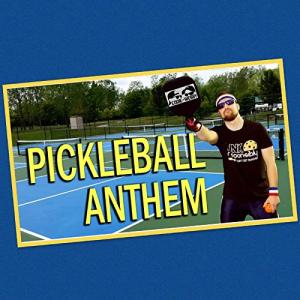 Pickleball Anthem
