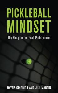 Pickleball Mindset: The Blueprint for Peak Performance