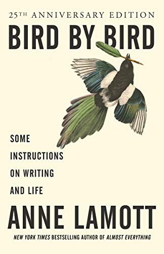 Writing and Life: Bird by Bird Instructions