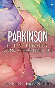 Parkinson e la Terapia con Vitamina B1 (Italian Edition)