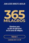 365 milagros. Vol. 1: Lecciones 1 a 30: Vitaminas para el Libro de ejercicios de Un curso de milagros. (365 milagros. Vitaminas para el Libro de ejercicios de Un curso de milagros) (Spanish Edition)
