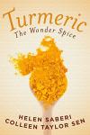 Turmeric: Great Recipes Featuring the Wonder Spice that Fights Inflammation and Protects Against Disease