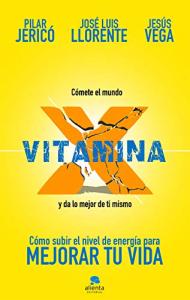 Vitamina X: Aumenta tu energía y mejora tu vida