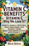Vitamin C Benefits: Vitamin C Why We Love It? Benefits, Sources & Deficiency, Penis Conditioning with Vitamin C Creme, Boost Your Immune System with Vitamin C