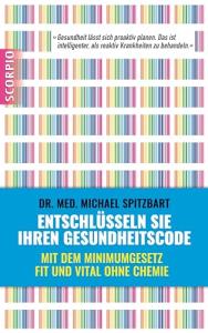Entschlüsseln Sie Ihren Gesundheitscode: Mit dem Minimumgesetz fit und vital ohne Chemie (German Edition)