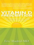 Vitamin D Prescription: The Healing Power of the Sun & How It Can Save Your Life