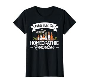 Master of homeopathic remedies Quote for a Homeopath T-Shirt