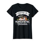 Master of homeopathic remedies Quote for a Homeopath T-Shirt