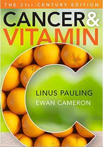 Cancer and Vitamin C: A Discussion of the Nature, Causes, Prevention, and Treatment of Cancer with Special Reference to the Value of Vitamin C (Ebook PDF)