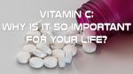Vitamin C: Why is it so important for your life?