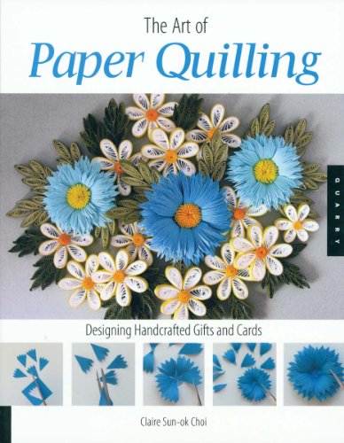 Paper Quilling: Create Handcrafted Gifts and Cards