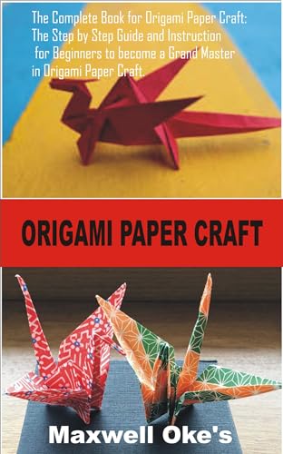 Origami Paper Craft: Step by Step Guide for Beginners