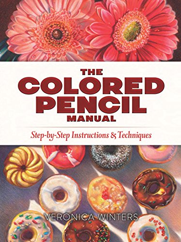 Colored Pencil Manual: Step-by-Step Techniques