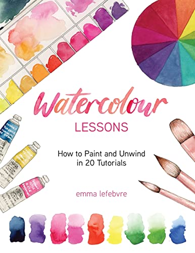 Watercolour Painting: 20 Tutorials for Beginners to Unwind