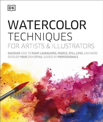 Watercolor Techniques: Paint Landscapes, People, Still Lifes & More