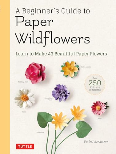 Create 43 Stunning Paper Flowers: Beginner's Guide & Templates