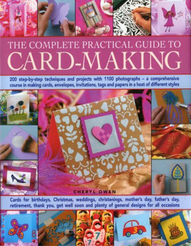 Ultimate Card-Making Guide: 200 Techniques, 1000 Photos, Styles