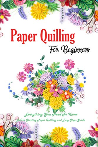 Quilling Book: Beginner's Guide to Paper Quilling
