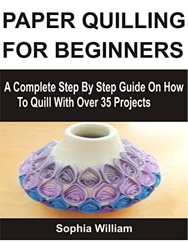 Paper Quilling for Beginners: Step-by-Step Guide with Projects