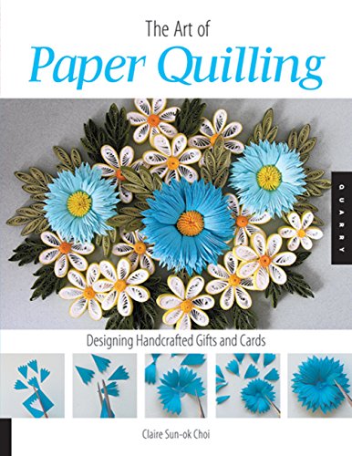 Paper Quilling: Create Handcrafted Gifts and Cards
