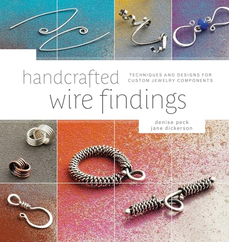 Wire Findings: Techniques & Designs for Custom Jewelry