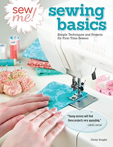 Sew Me! Beginner's Guide to Sewing Techniques & Projects