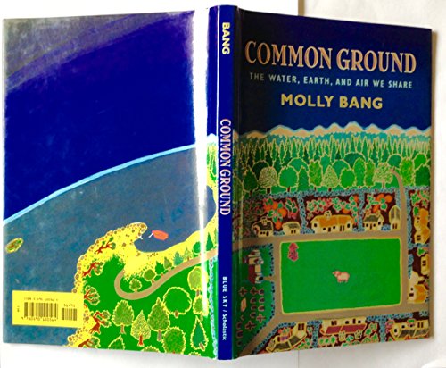 Common Ground: The Water, Earth, and Air We Share by Molly Bang