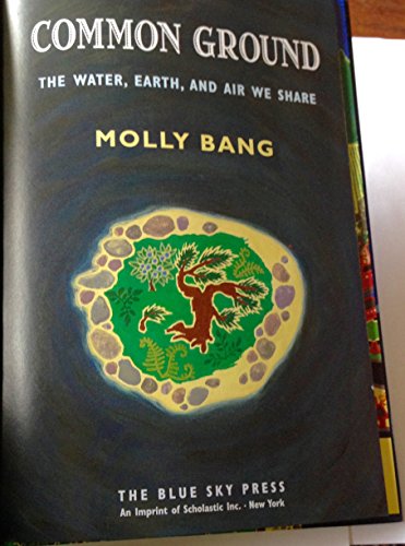 Common Ground: The Water, Earth, and Air We Share by Molly Bang